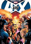 avx.jpg Avengers VS X-Men by Jeph Loeb; Jason Aaron; Brian Michael Bendis; Ed Brubaker; Jonathan Hickman; Matt Fraction; Kathryn Immonen; Steve McNiven; Kieron Gillen; Christopher Yost; Rick Remender; Ed McGuinness; Dan Slott; Mark Waid; Yves Biger