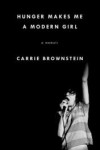 brownstein.jpg Hunger Makes Me a Modern Girl by Carrie Brownstein