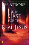 caseforarealjesus.jpg The Case For The Real Jesus : A Journalist Investigates Current Attacks On The Identity Of Christ by Lee Strobel