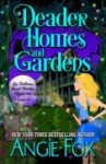 deaderhomesandgardens.jpg Deader Homes and Gardens by Angie Fox