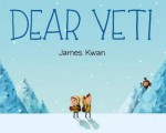 dearyeti.jpg Dear Yeti by James Kwan
