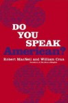 doyouspeakamerican.jpg Do You Speak American? by Robert MacNeil and William Cran