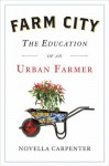 farmcity.jpg Farm City by Novella Carpenter