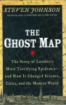 ghostmap.jpg The Ghost Map: The Story of London's Most Terrifying Epidemic--and How It Changed Science, Cities, and the Modern World by Steven Johnson