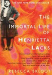 immortallife.jpg The Immortal Life of Henrietta Lacks by Rebecca Skloot