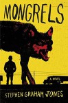 mongrels.jpg Mongrels by Stephen Graham Jones