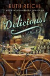 reichl_delicious.jpg Delicious! a novel, by Ruth Reichl