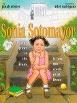 soniasotomayor.jpg Sonia Sotomayor: A Judge Grows in the Bronx/La Juez que Creció en el Bronx by Jonah Winter; ill. by Edel Rodriguez