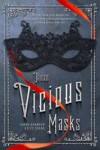 theseviciousmasks.jpg These Vicious Masks by Tarun Shanker