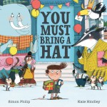 youmustbringahat.jpg You Must Bring a Hat by Simon Philip and Kate Hindley