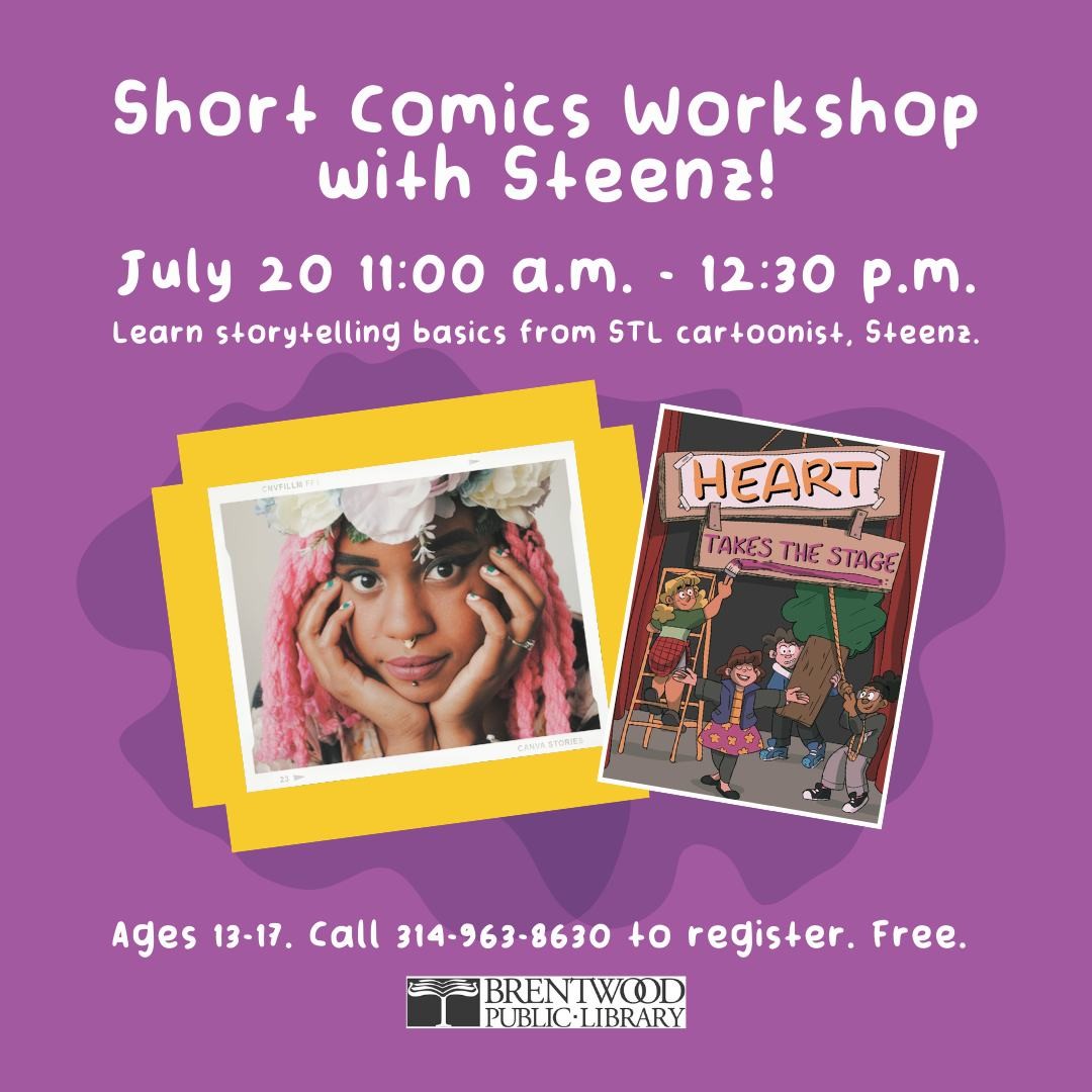 Learn storytelling basics from Saint Louis cartoonist Steenz! This workshop will cover the 3-act structure, panel transitions, and zines. Students will draw a comic illustrating the passage of time, and learn how to fold their own zine. ✏ This class is for ages 13-17. Registration is required and space is limited. Call 314-963-8630 to register. 

➡ Visit www.oheysteenz.com/ to learn more about the artist's work.