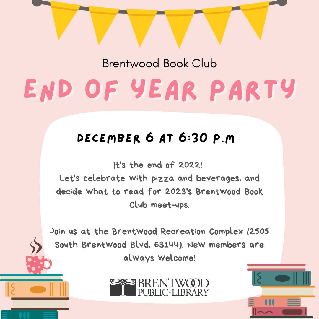 Looking to make some new friends? Come to Brentwood Book Club's end-of-year party! Free pizza and beverages -- plus, we'll decide what books we want to read for 2023!
New members are always welcome. Just pop by the Brentwood Recreation Complex on December 6th at 6:30 p.m.