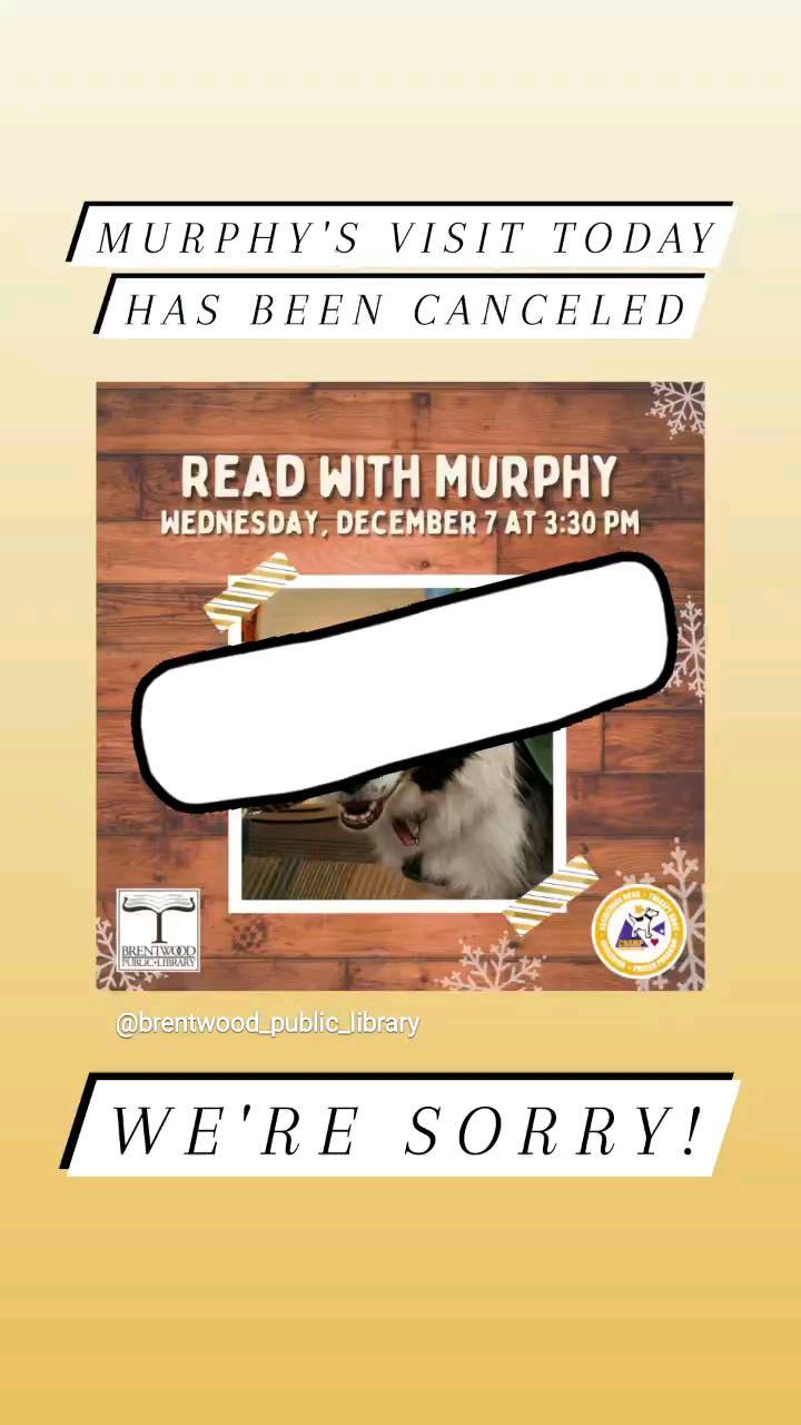 Murphy's visit has been canceled for today. Thank you for your understanding!